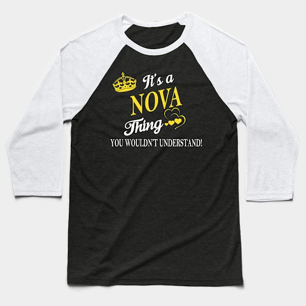 Its NOVA Thing You Wouldnt Understand Baseball T-Shirt by Fortune